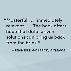 Masterful...immediately relevant... the book offers hope that data-driven solutions 