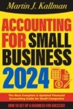 Accounting for Small Business: The Most Complete and Updated Financial Accounting Guide for Small Companies