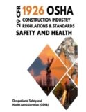 29 CFR 1926 OSHA Construction Industry Regulations & Standards Standards Safety: Safety and Health Standards and Regulations Current and Updated With Large and Clear Writing