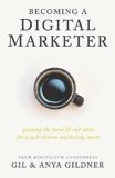 Becoming A Digital Marketer: Gaining the Hard & Soft Skills for a Tech-Driven Marketing Career