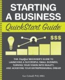 Starting a Business QuickStart Guide: The Simplified Beginner’s Guide to Launching a Successful Small Business, Turning Your Vision into Reality, and … Dream (QuickStart Guides™ – Business)