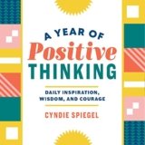 A Year of Positive Thinking: Daily Inspiration, Wisdom, and Courage (A Year of Daily Reflections)