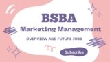 BSBA Marketing Management Overview, Key Learnings, and Future Career Paths!