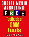 Social Media Marketing Toolbook: Ultimate Almanac of Free SMM Tools Apps Plugins Tutorials Videos Conferences Books Events Blogs News Sources and Every … – Social Media, SEO, & Online Ads Books)