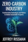 Zero-Carbon Industry: Transformative Technologies and Policies to Achieve Sustainable Prosperity (Center on Global Energy Policy Series)