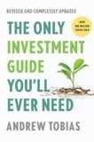 The Only Investment Guide You’ll Ever Need: Revised Edition