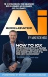 The Ai Accelerator: How to 10X Your Productivity, Clone Your Smartest Employees, and Monetize Your IP in the New Ai-Economy