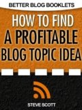 How to Find a Profitable Blog Topic Idea (Better Blog Booklets)