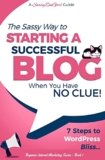 Starting a Successful Blog when you have NO CLUE! – 7 Steps to WordPress Bliss… (Beginner Internet Marketing)