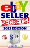 Ebay Seller Secrets (2020): Tips & Tricks To Increase Your Sales & Make More Money (Home Based Business Guide Books)
