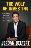 The Wolf of Investing: My Insider’s Playbook for Making a Fortune on Wall Street