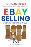 eBay Selling Guide for Beginners 2024: How to Buy & Sell Used Stuff You Can Find All Around You